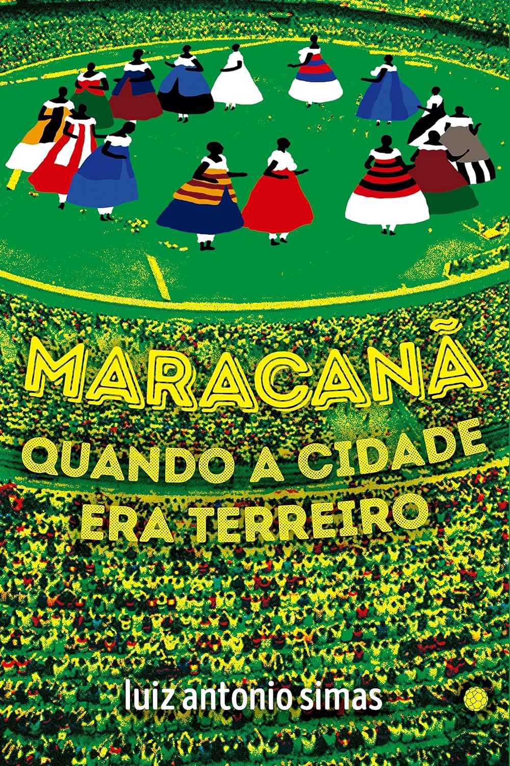 Cover of Maracanã: Quando a Cidade era Terreiro.